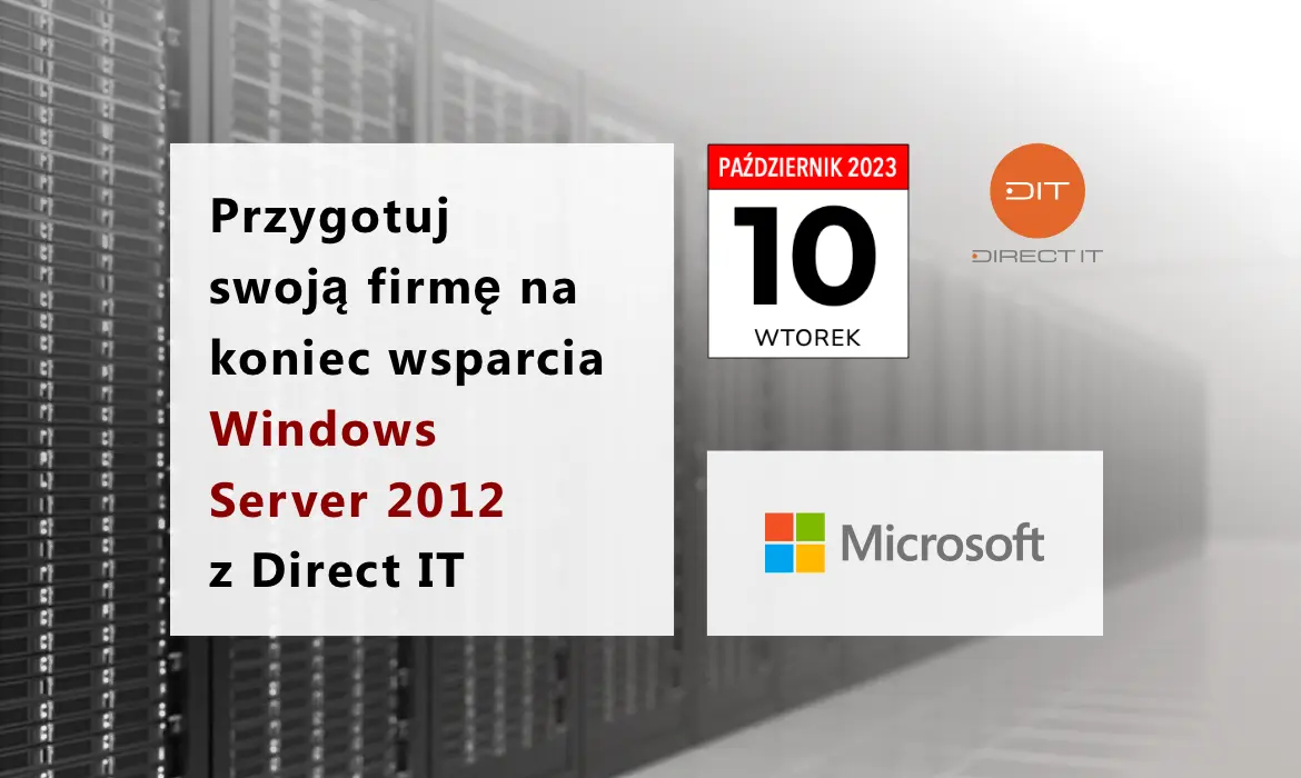 Przygotuj swoja firmę na koniec wsparcia Windows Server 2012 z Direct IT!