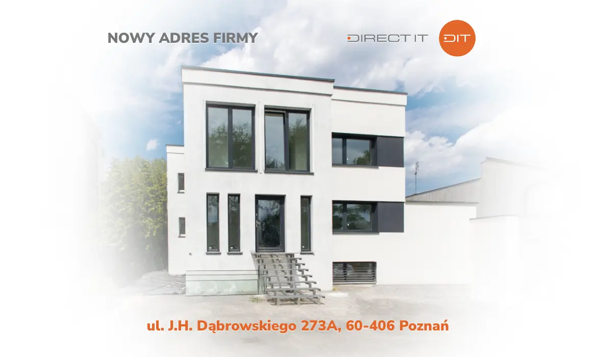 Direct IT ma nowy dom! Nasz nowy adres to ul. Dąbrowskiego 273A, 60-406 Poznań. Zapraszamy!