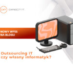 Outsourcing IT czy własny informatyk