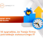 10 sygnałów że Twoja firma potrzebuje outsourcingu IT