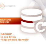 Backup to nie tylko kopiowanie danych