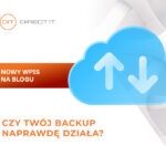 Czy Twój backup naprawdę działa