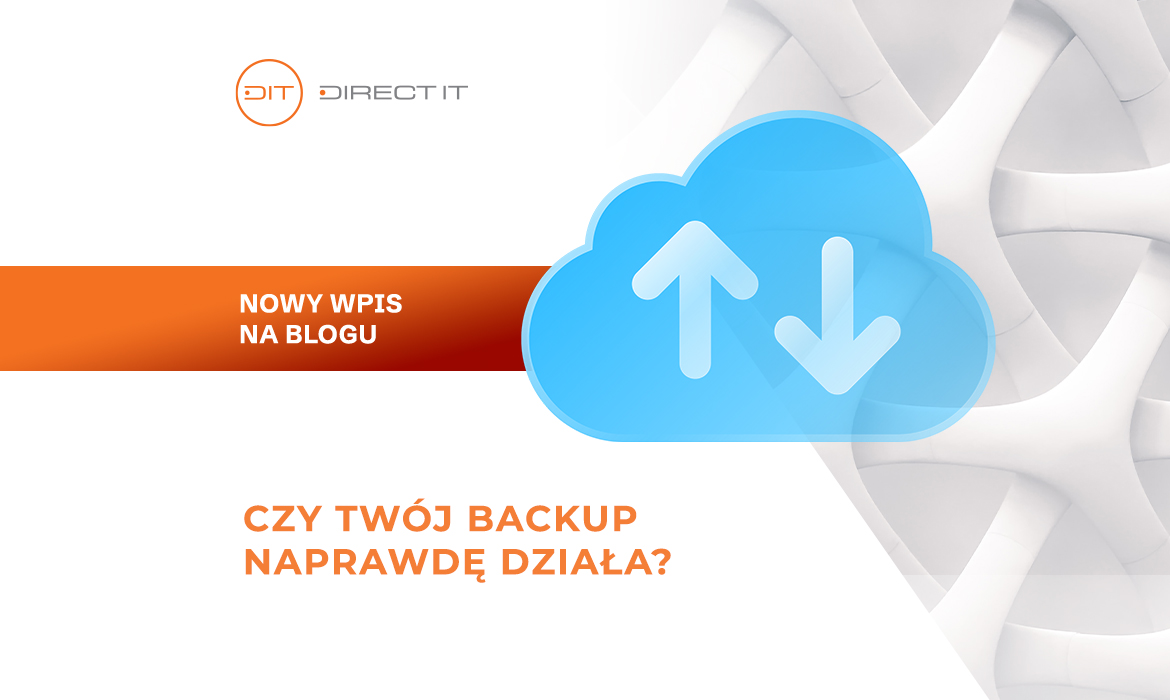 Czy Twój backup naprawdę działa